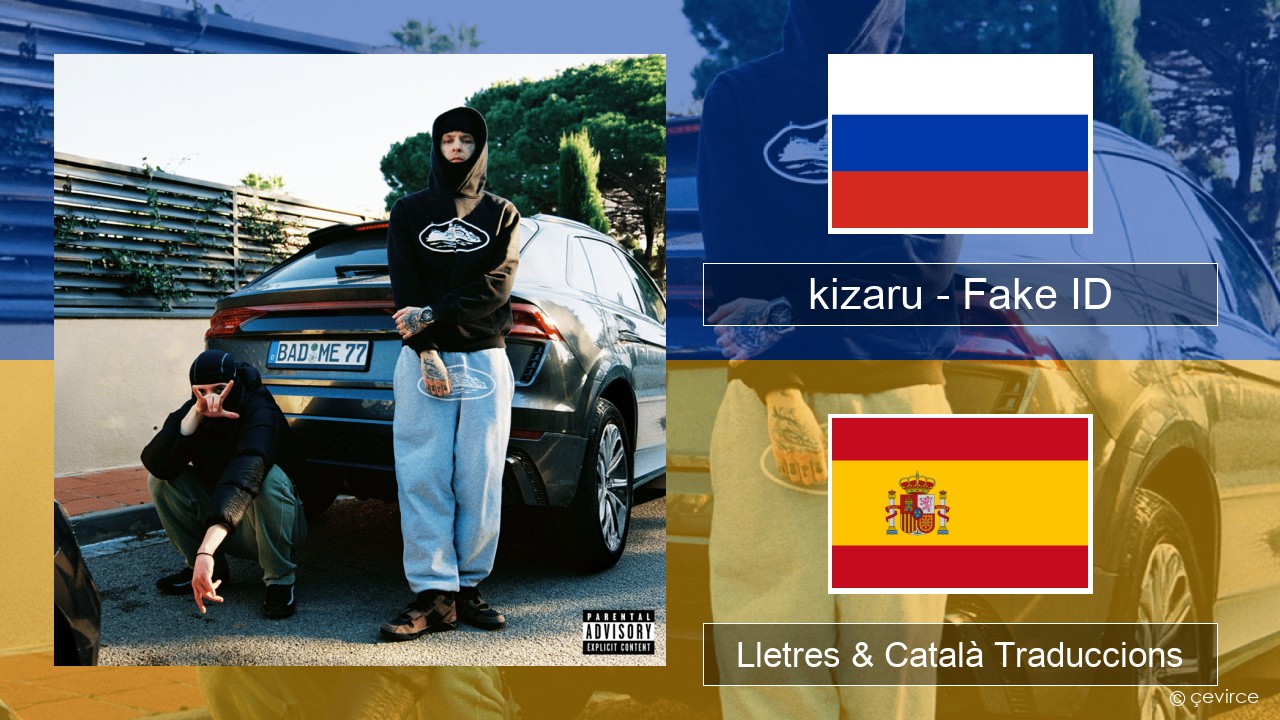 kizaru – Fake ID Rus Lletres & Català Traduccions