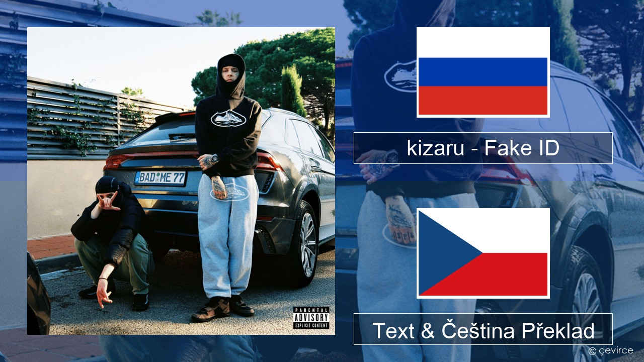 kizaru – Fake ID Ruština Text & Čeština Překlad