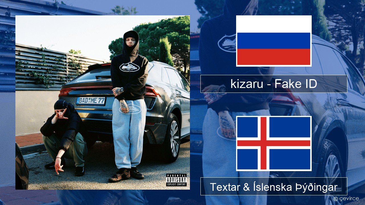 kizaru – Fake ID Rússneska Textar & Íslenska Þýðingar