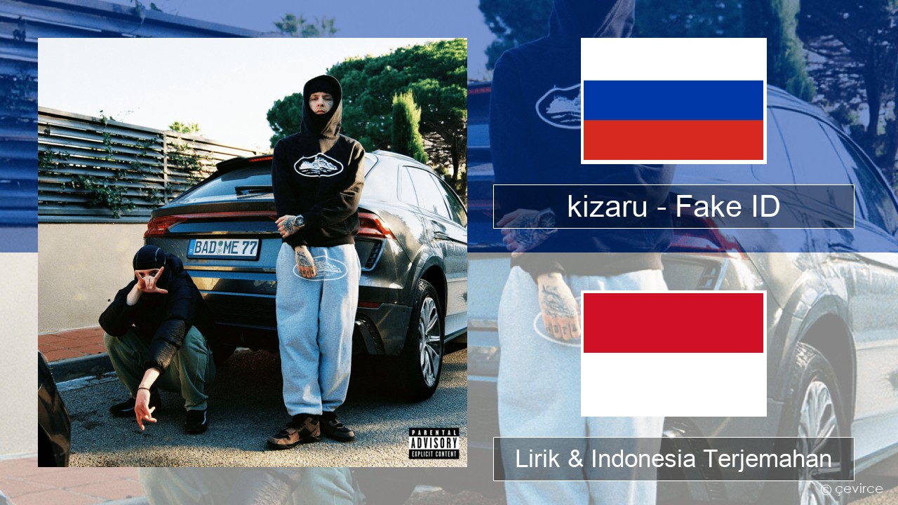 kizaru – Fake ID Rusia Lirik & Indonesia Terjemahan