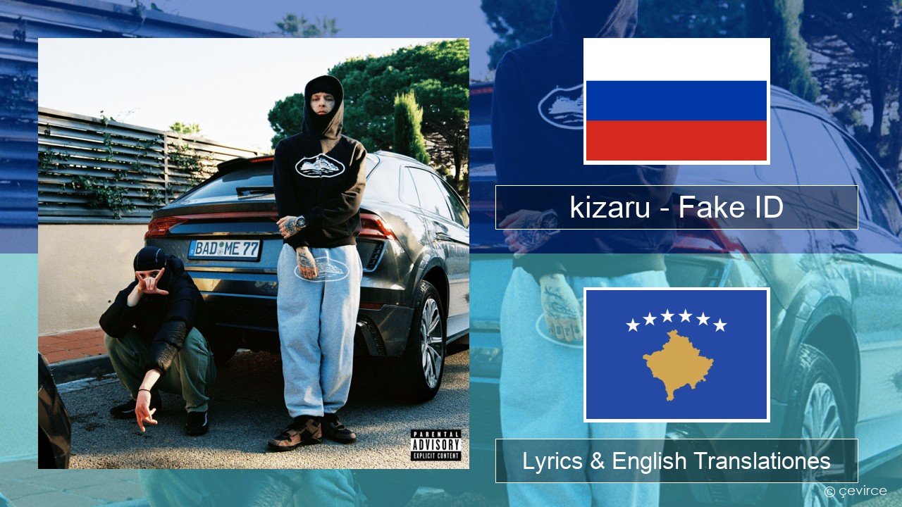 kizaru – Fake ID Russian Lyrics & English Translationes