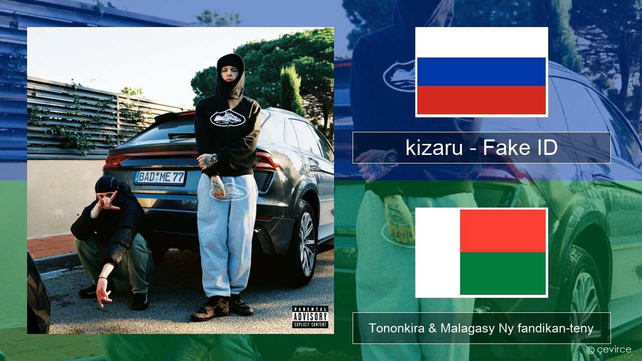 kizaru – Fake ID Rosiana Tononkira & Malagasy Ny fandikan-teny