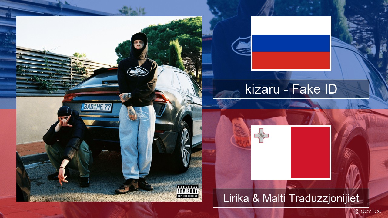 kizaru – Fake ID Russu Lirika & Malti Traduzzjonijiet