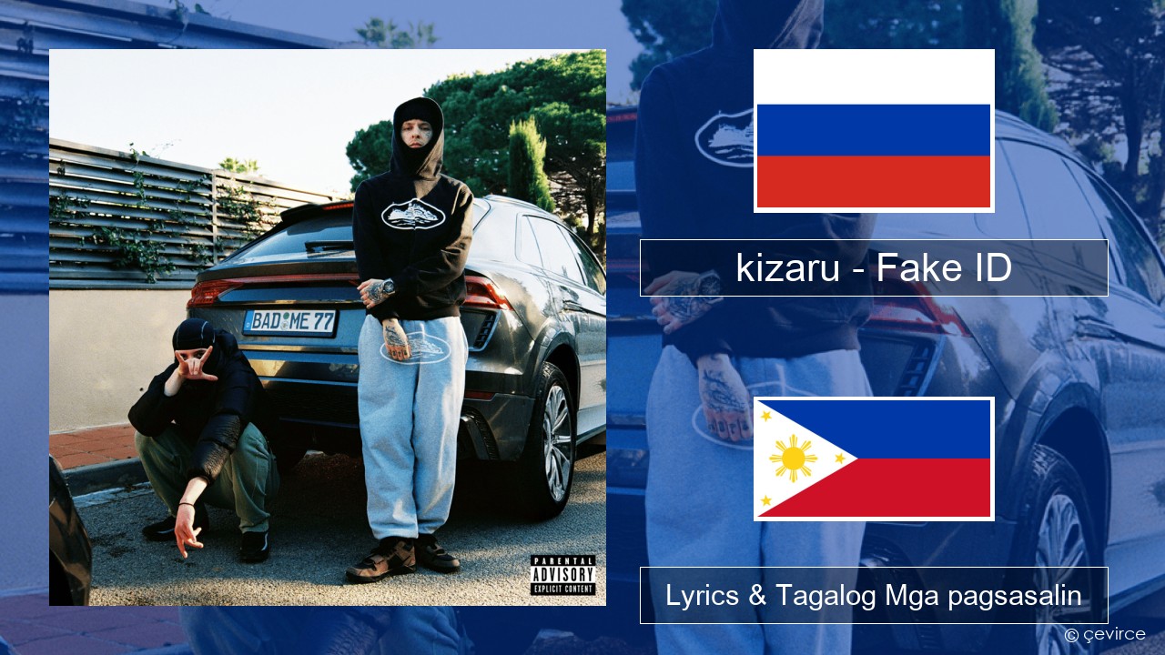 kizaru – Fake ID Mga rasyano Lyrics & Tagalog Mga pagsasalin