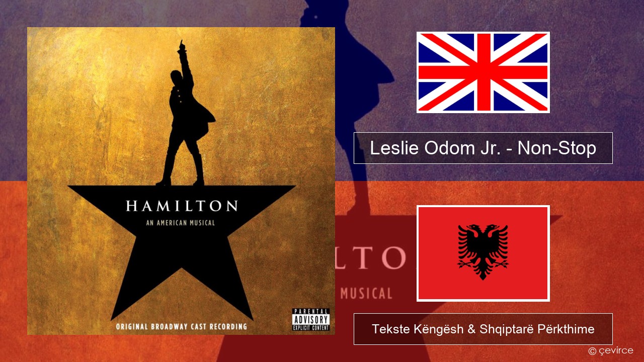 Leslie Odom Jr. – Non-Stop Anglisht Tekste Këngësh & Shqiptarë Përkthime