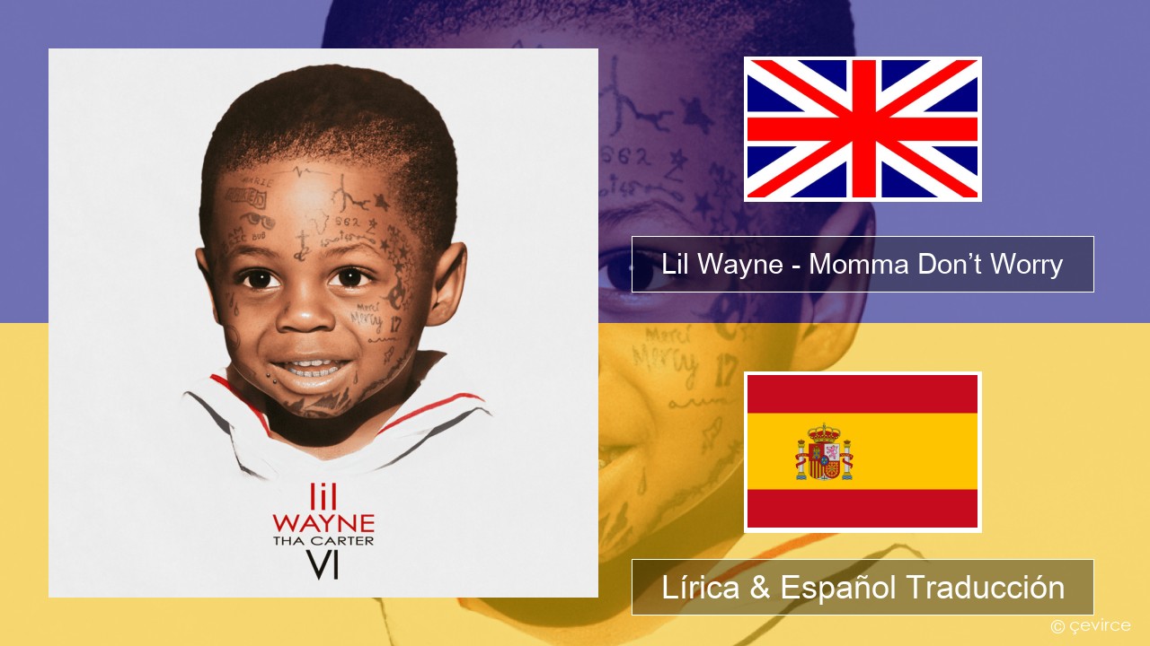 Lil Wayne – Momma Don’t Worry Ingl Lírica & Español Traducción