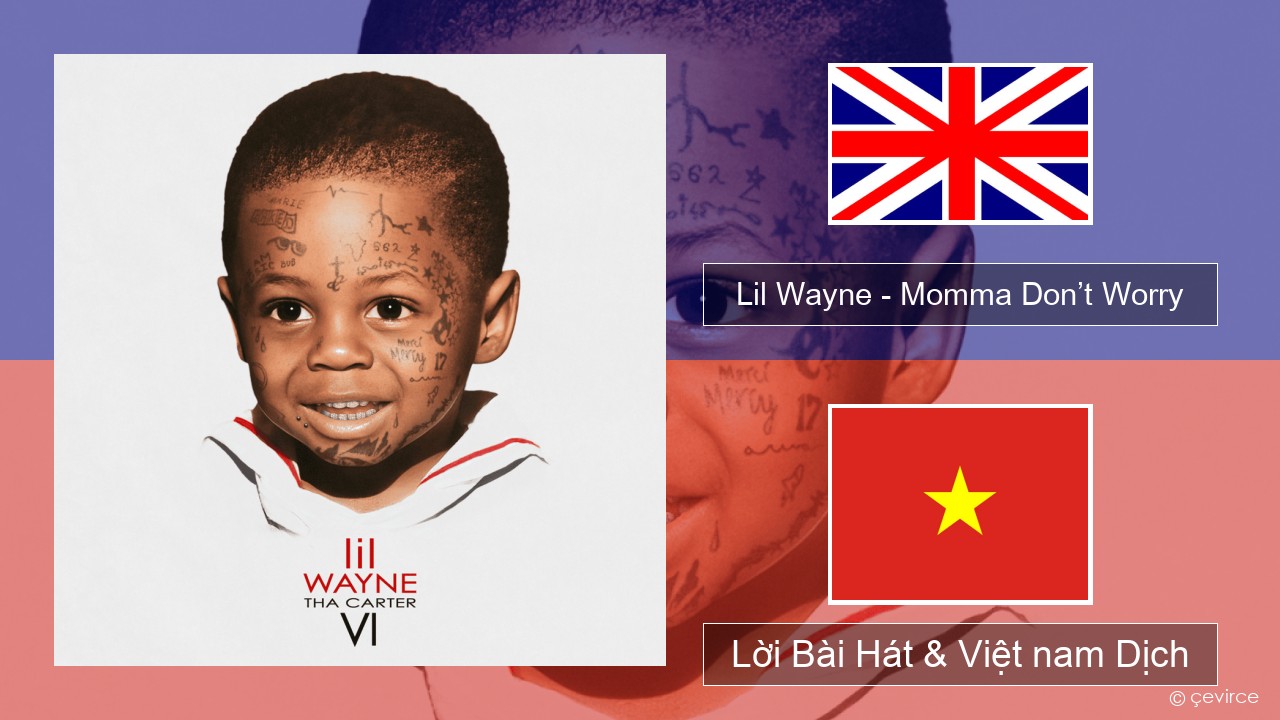 Lil Wayne – Momma Don’t Worry Tiếng anh Lời Bài Hát & Việt nam Dịch
