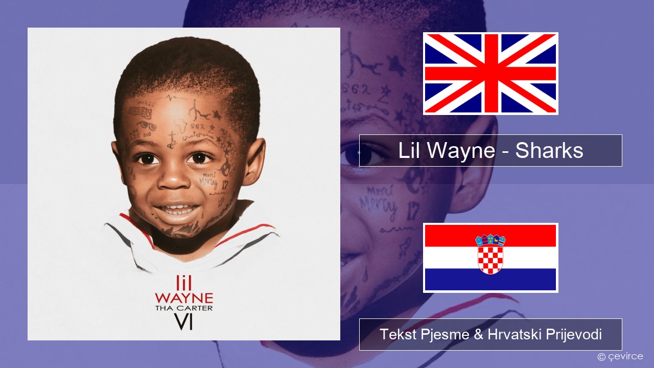 Lil Wayne – Sharks Engleski Tekst Pjesme & Hrvatski Prijevodi