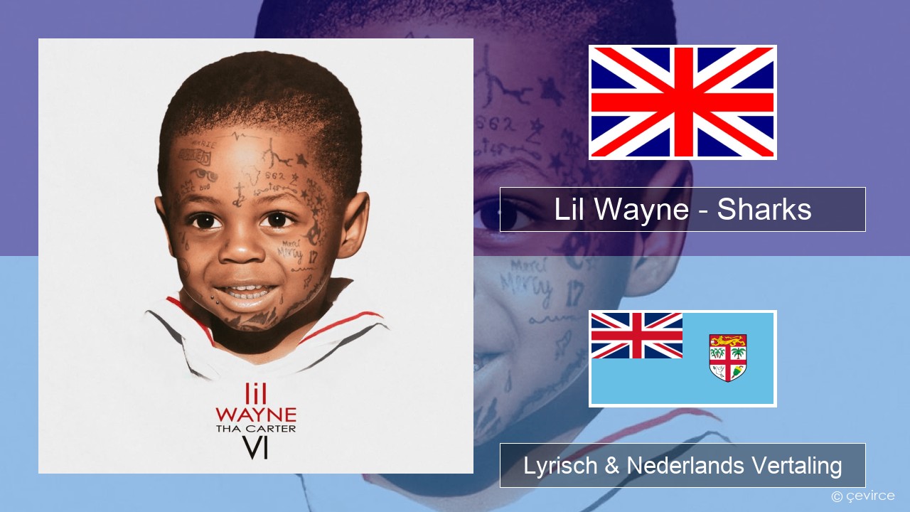 Lil Wayne – Sharks Engels Lyrisch & Nederlands Vertaling