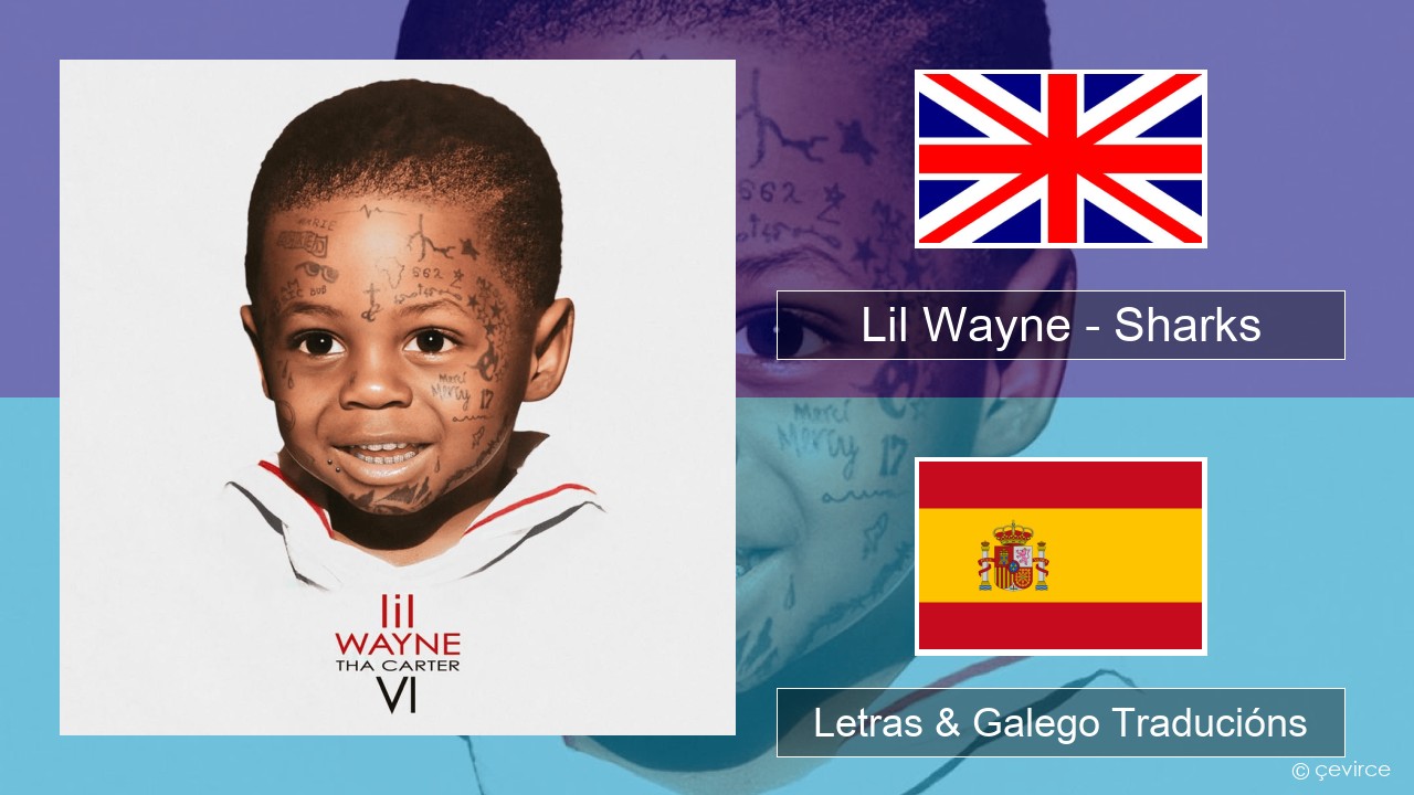 Lil Wayne – Sharks Inglés Letras & Galego Traducións