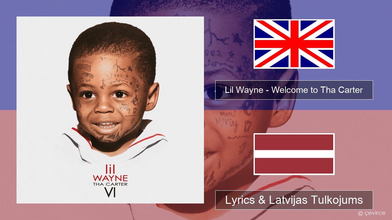 Lil Wayne – Welcome to Tha Carter Angļu Lyrics & Latvijas Tulkojums