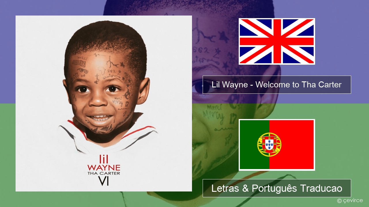 Lil Wayne – Welcome to Tha Carter Inglês Letras & Português Traducao