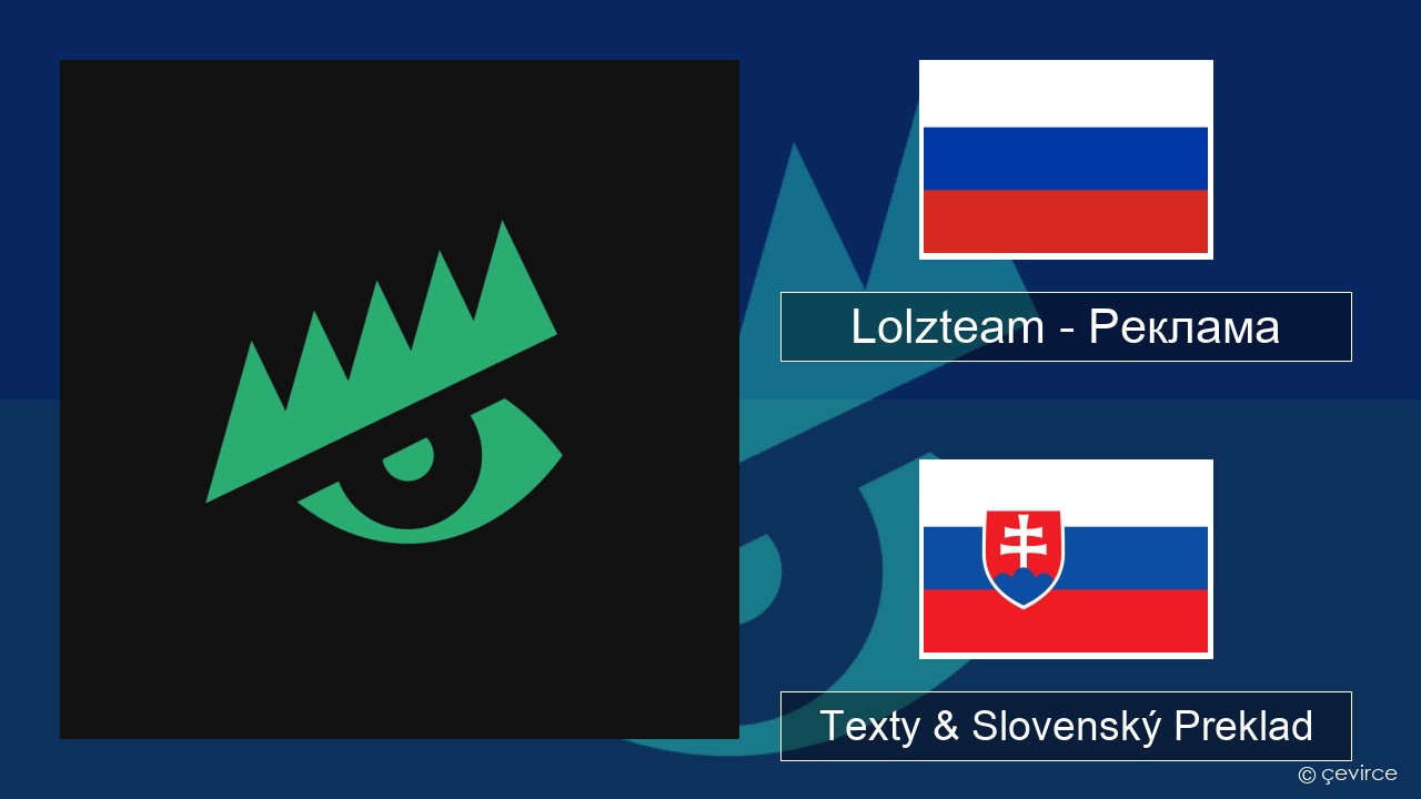 Lolzteam – Реклама (Advertising) Ruský Texty & Slovenský Preklad