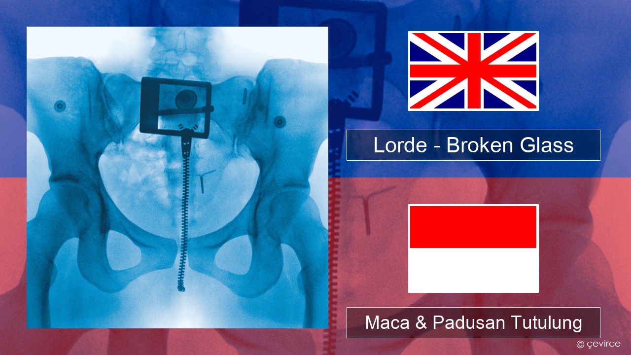Lorde – Broken Glass Sing Maca & Padusan Tutulung