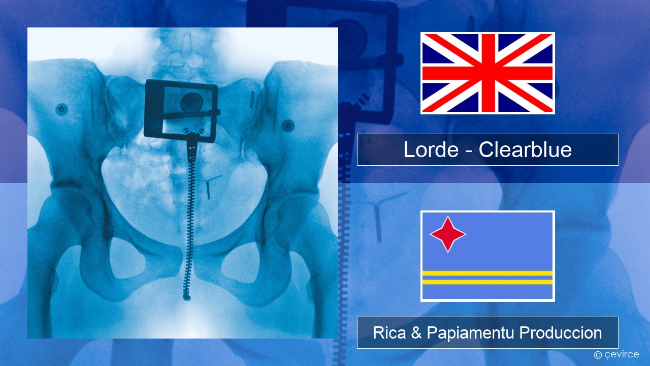 Lorde – Clearblue Ing Rica & Papiamentu Produccion