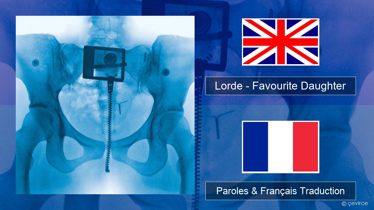 Lorde – Favourite Daughter Anglais Paroles & Français Traduction