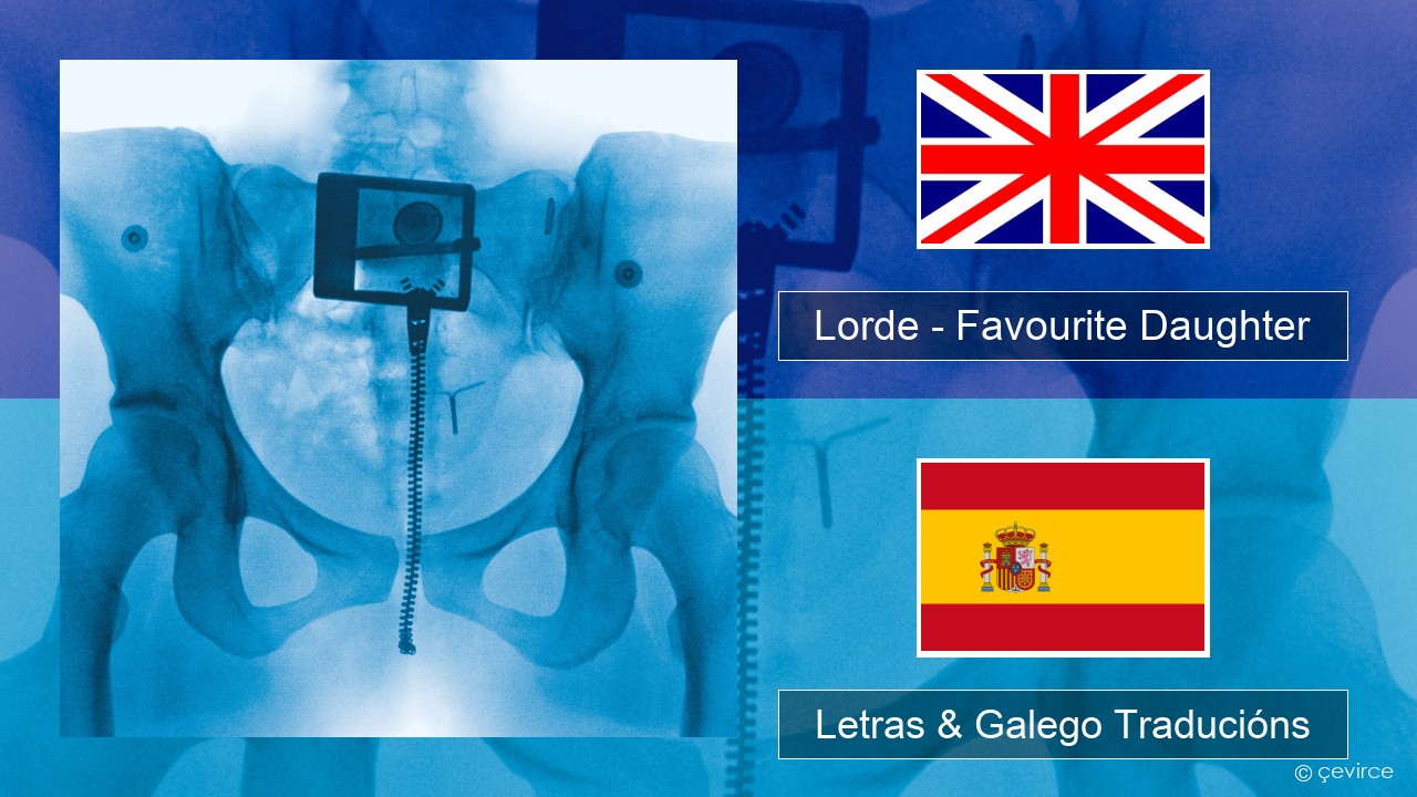 Lorde – Favourite Daughter Inglés Letras & Galego Traducións