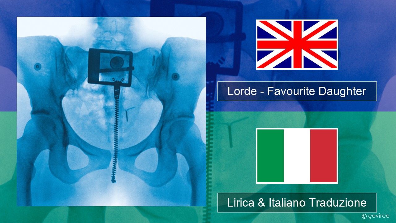 Lorde – Favourite Daughter Inglese Lirica & Italiano Traduzione