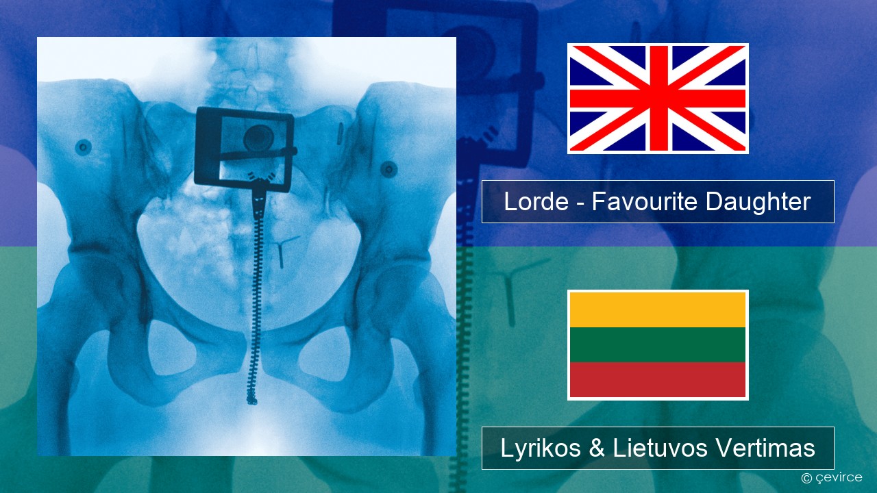 Lorde – Favourite Daughter Anglų Lyrikos & Lietuvos Vertimas