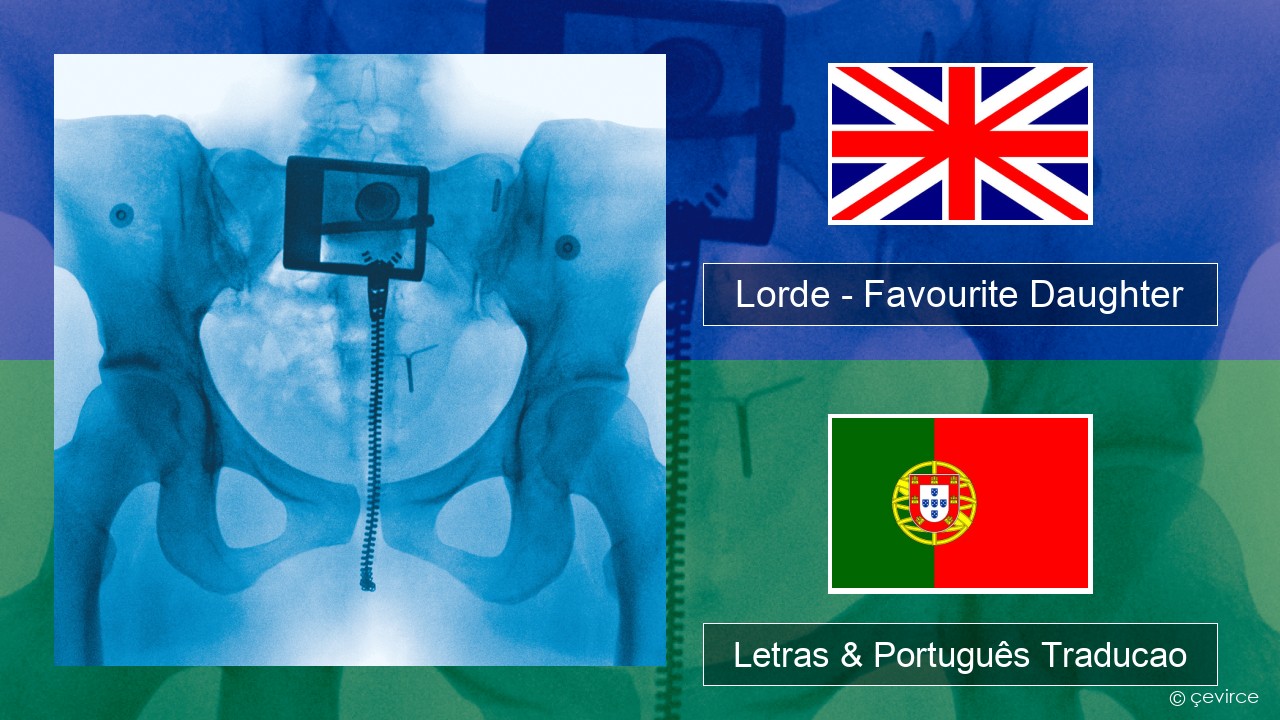 Lorde – Favourite Daughter Inglês Letras & Português Traducao