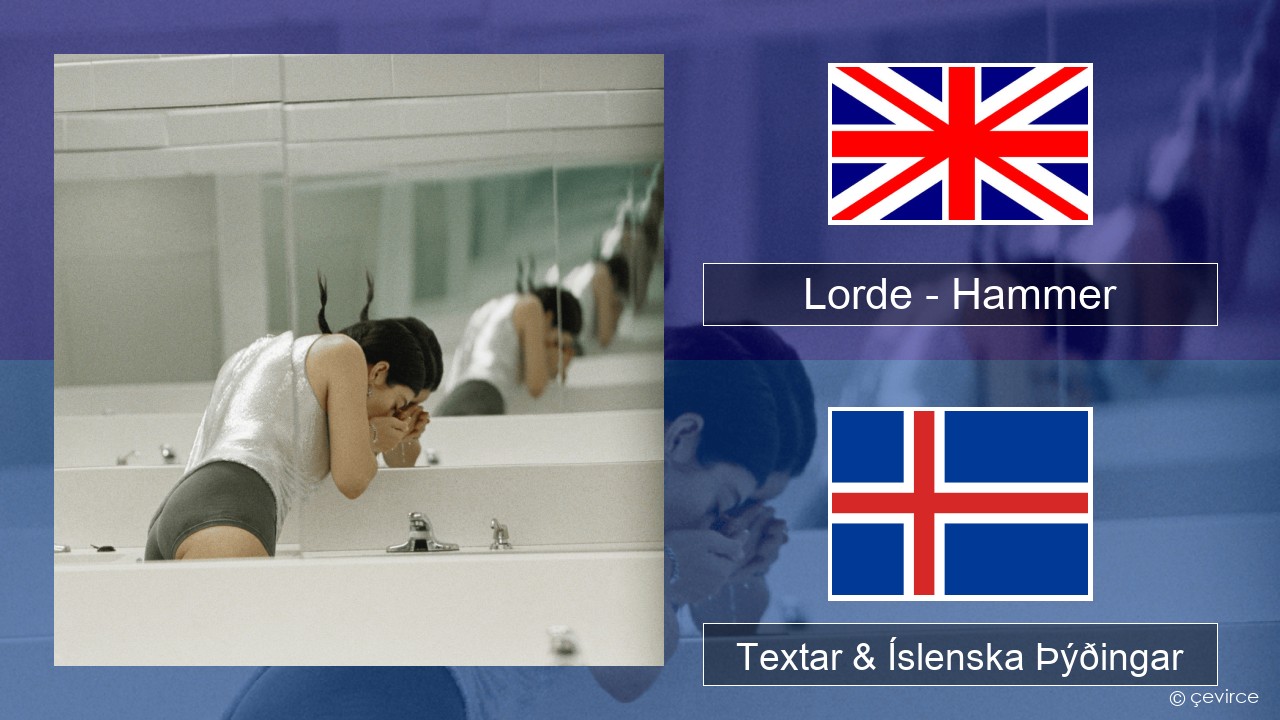 Lorde – Hammer Íslenska Textar & Íslenska Þýðingar