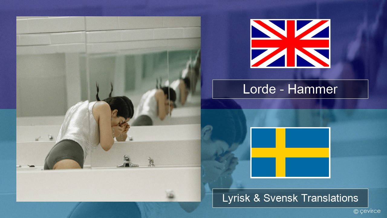 Lorde – Hammer Engelsk Lyrisk & Svensk Translations
