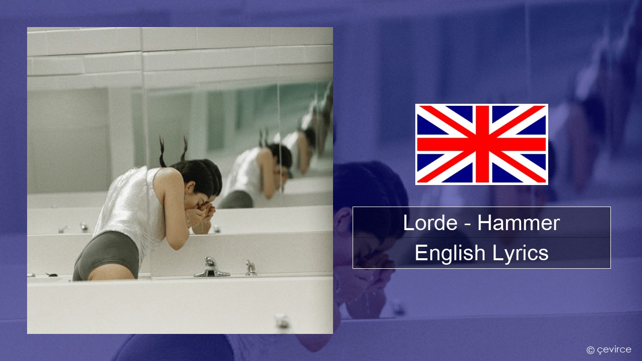 Lorde – Hammer English Lyrics