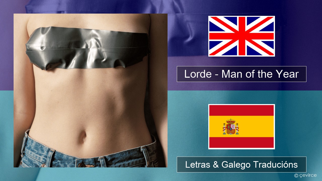 Lorde – Man of the Year Inglés Letras & Galego Traducións