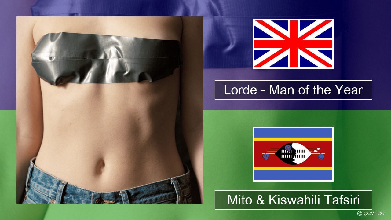 Lorde – Man of the Year Englishen Mito & Kiswahili Tafsiri