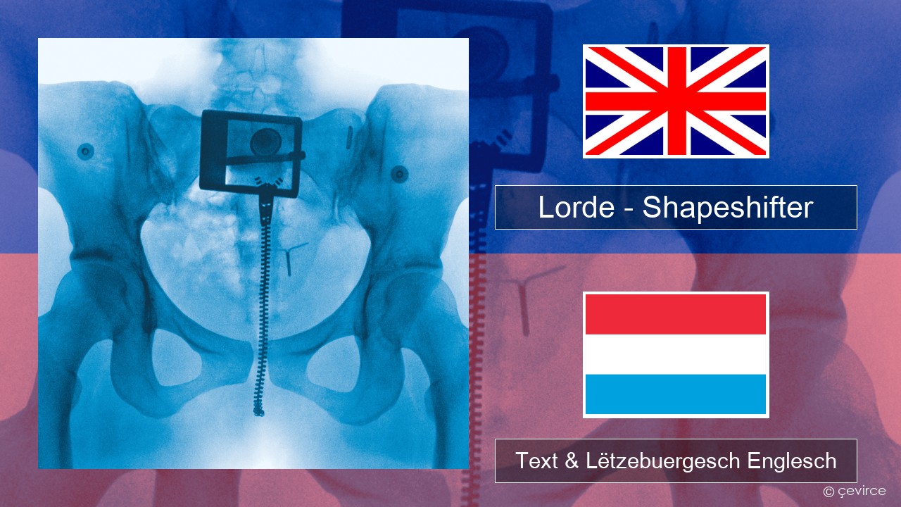 Lorde – Shapeshifter Englisch Text & Lëtzebuergesch Englesch