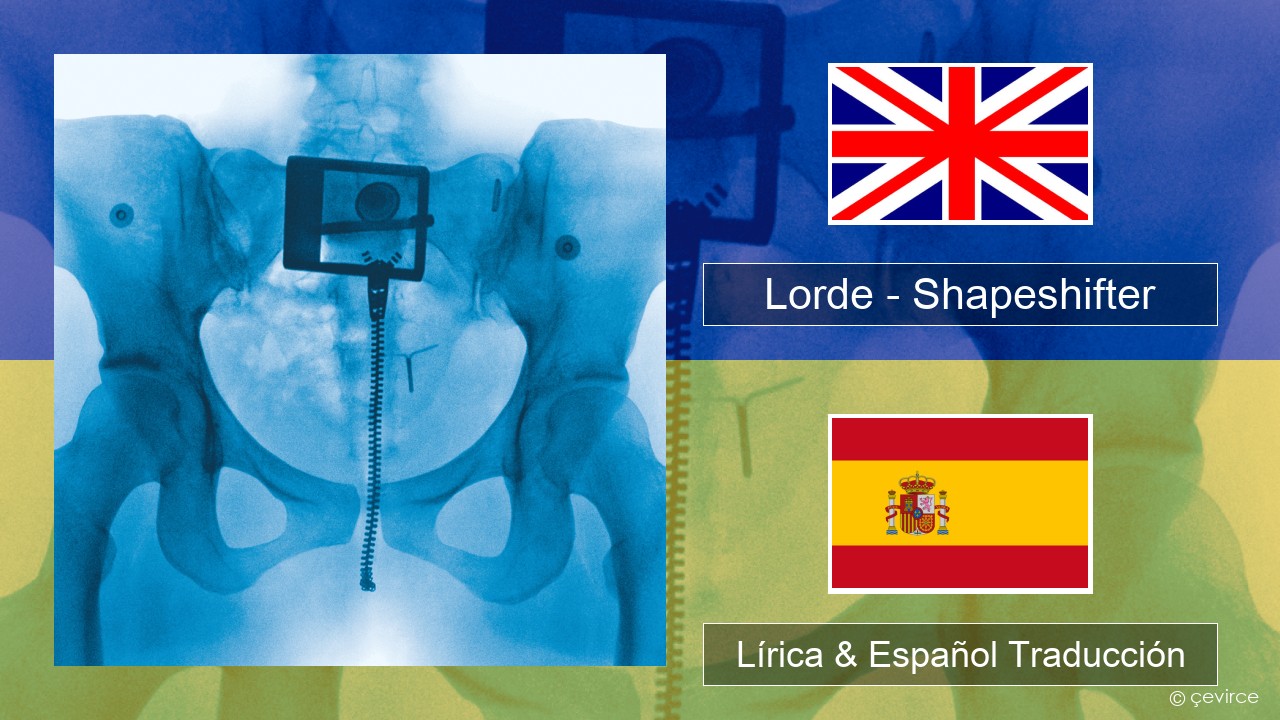 Lorde – Shapeshifter Ingl Lírica & Español Traducción
