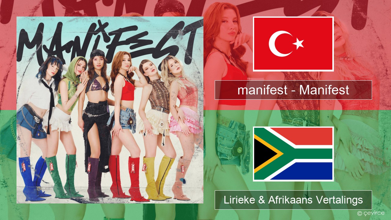 manifest – Manifest Turks Lirieke & Afrikaans Vertalings