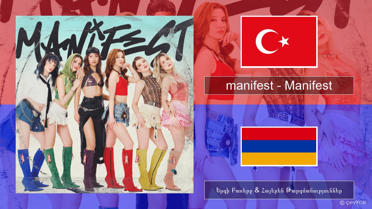 manifest – Manifest Թուրքերեն Երգի Բառերը & Հայերեն Թարգմանություններ