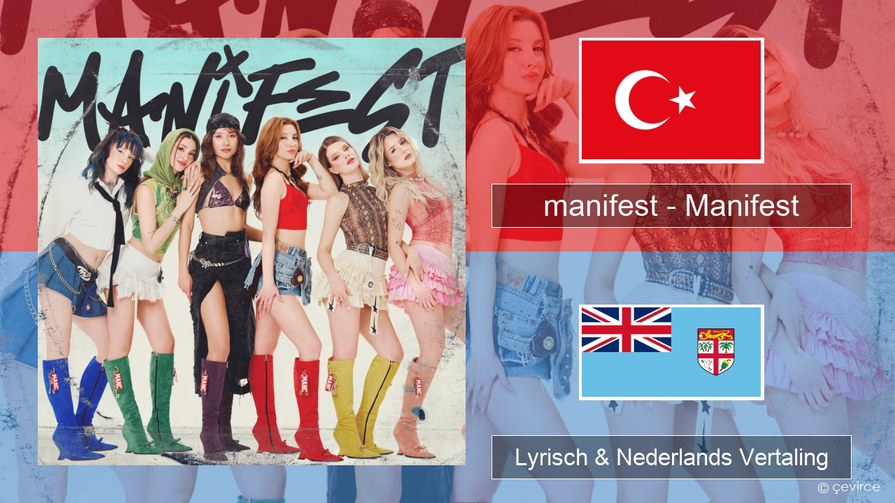 manifest – Manifest Turks Lyrisch & Nederlands Vertaling