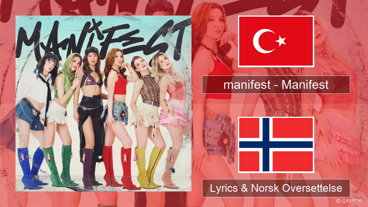 manifest – Manifest Tyrkia Lyrics & Norsk Oversettelse