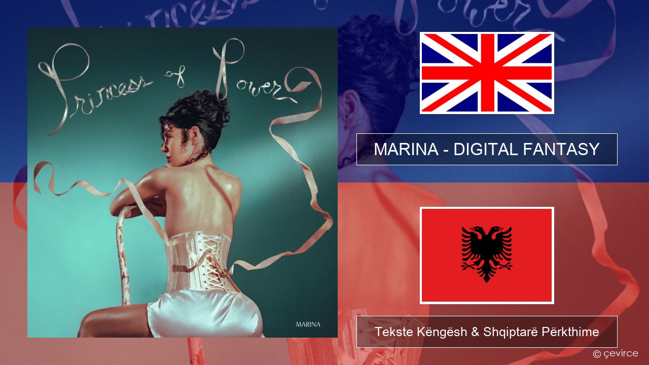 MARINA – DIGITAL FANTASY Anglisht Tekste Këngësh & Shqiptarë Përkthime