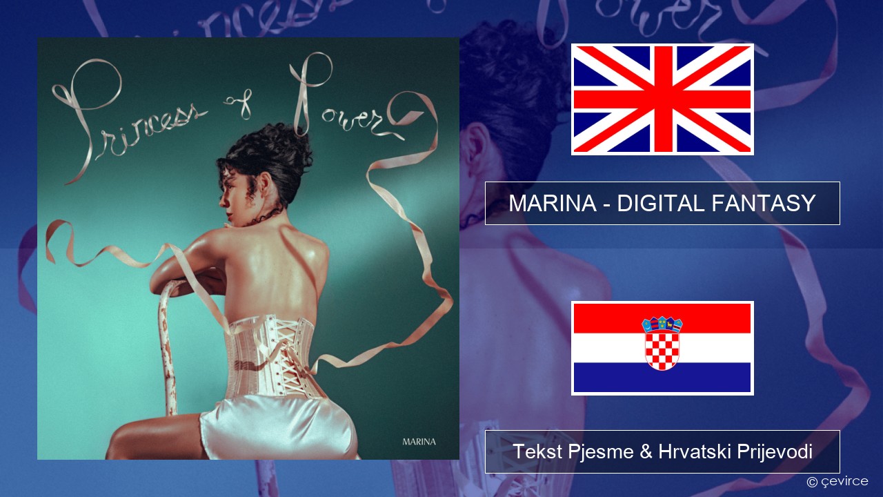 MARINA – DIGITAL FANTASY Engleski Tekst Pjesme & Hrvatski Prijevodi