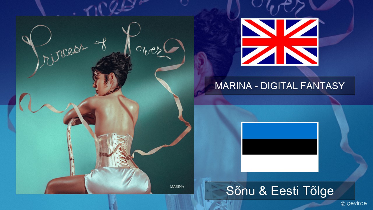 MARINA – DIGITAL FANTASY Inglise Sõnu & Eesti Tõlge