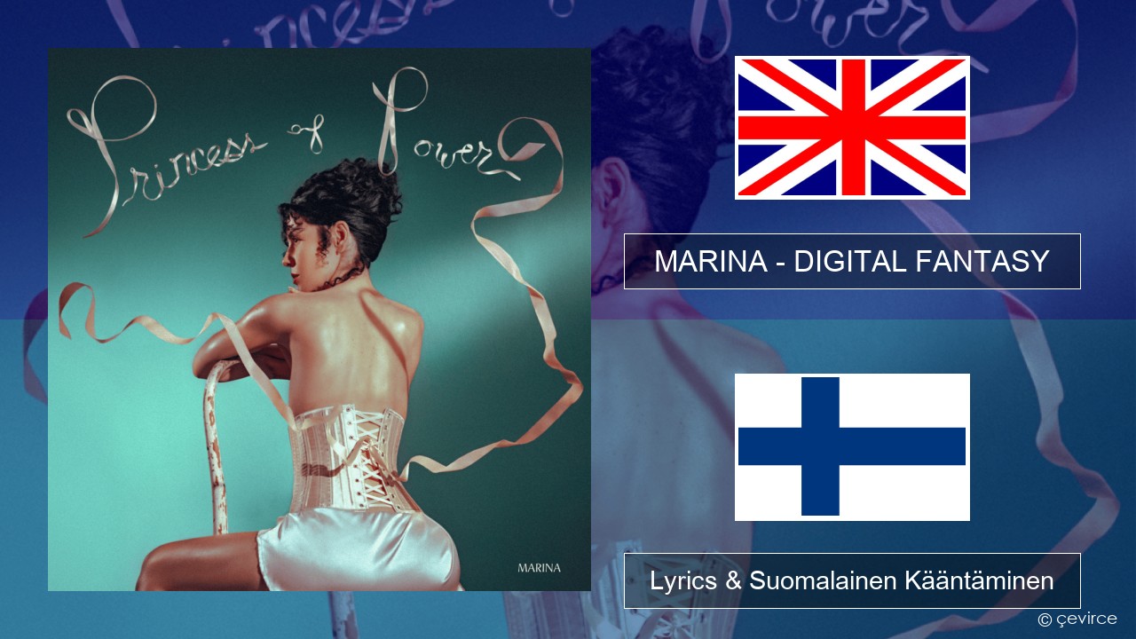 MARINA – DIGITAL FANTASY Englanti Lyrics & Suomalainen Kääntäminen