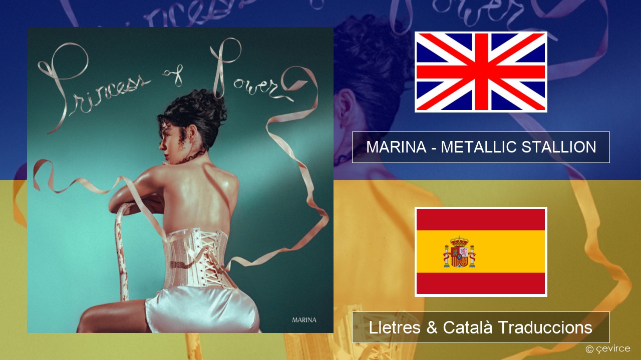 MARINA – METALLIC STALLION Anglès Lletres & Català Traduccions