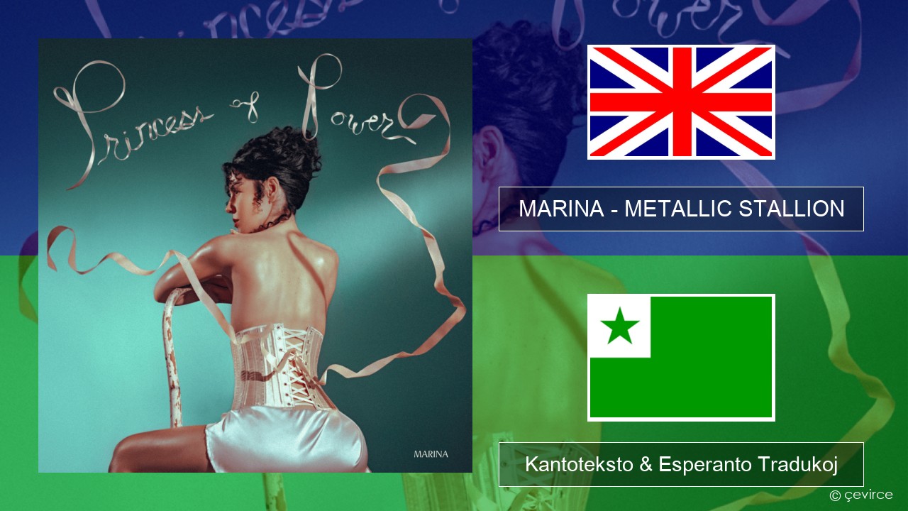 MARINA – METALLIC STALLION La angla Kantoteksto & Esperanto Tradukoj