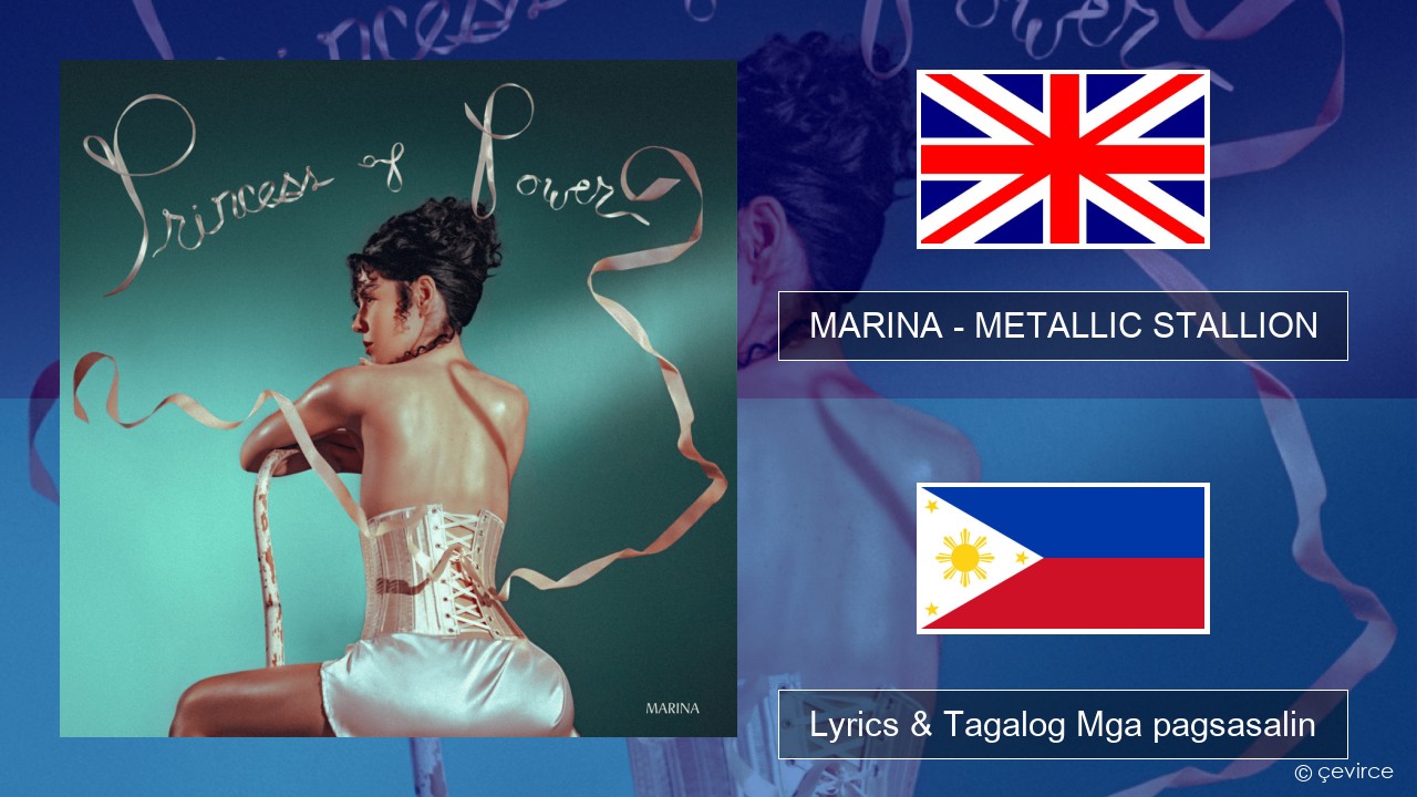 MARINA – METALLIC STALLION Ingles Lyrics & Tagalog Mga pagsasalin