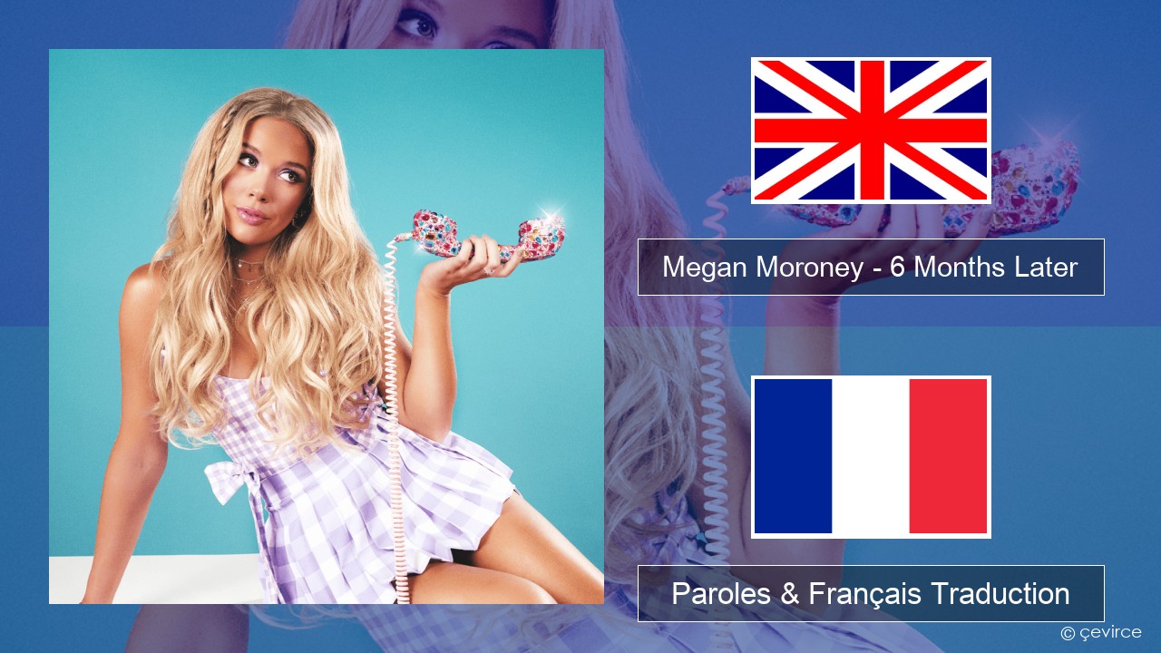Megan Moroney – 6 Months Later Anglais Paroles & Français Traduction