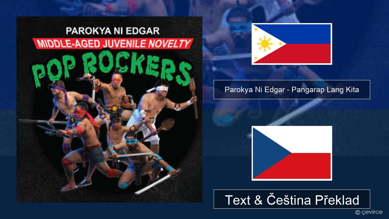 Parokya Ni Edgar – Pangarap Lang Kita Překladatel Text & Čeština Překlad