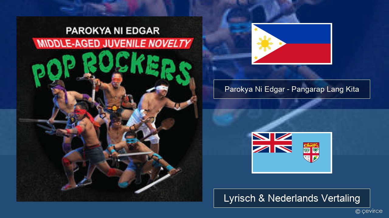 Parokya Ni Edgar – Pangarap Lang Kita Tagalog Lyrisch & Nederlands Vertaling