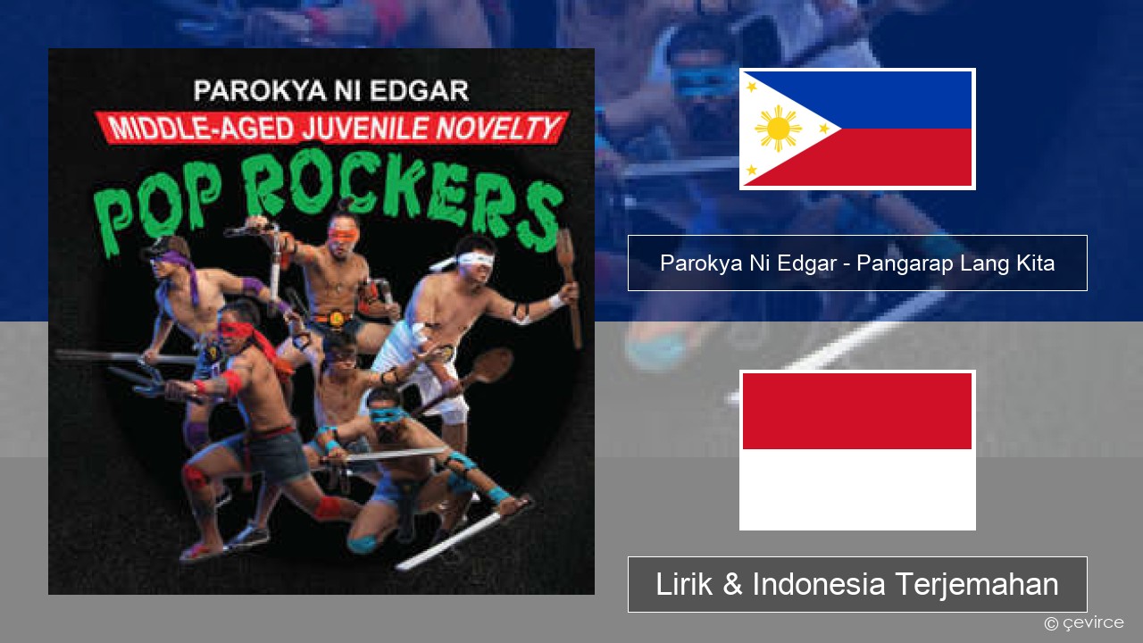 Parokya Ni Edgar – Pangarap Lang Kita Tagalog Lirik & Indonesia Terjemahan