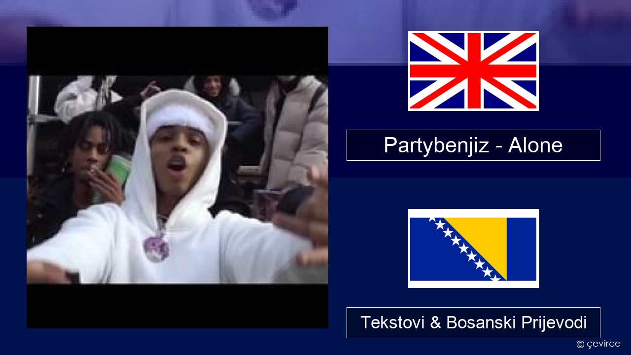 Partybenjiz – Alone Engleski Tekstovi & Bosanski Prijevodi