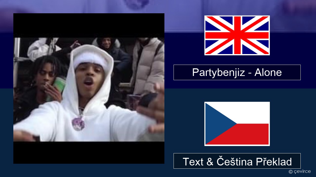 Partybenjiz – Alone Anglický Text & Čeština Překlad