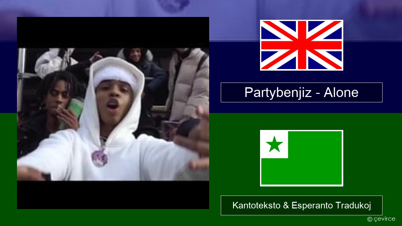 Partybenjiz – Alone La angla Kantoteksto & Esperanto Tradukoj