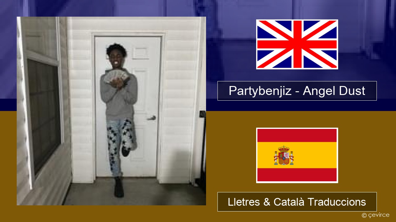 Partybenjiz – Angel Dust Anglès Lletres & Català Traduccions